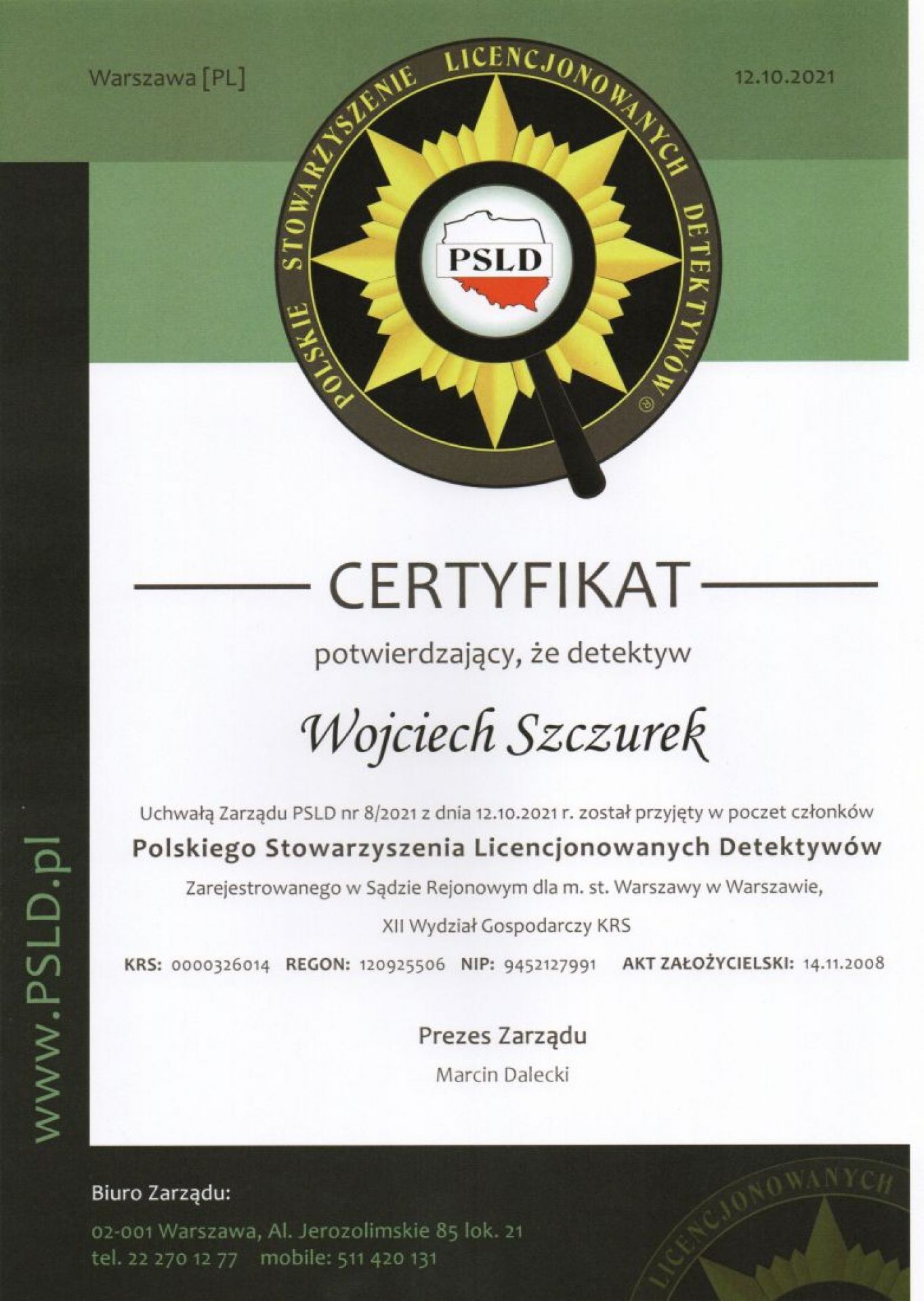 Koordynator Grupy Detektywistycznej Alert jest członkiem Polskiego Towarzystwa Licencjonowanych Detektywów.